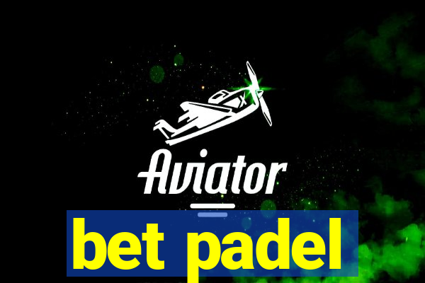 bet padel